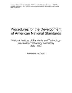 American National Standards Institute (ANSI) Accredited Standards Developer -- NIST/ITL Effective November15, 2011, NIST/ITL has been administratively reaccredited by ANSI under these procedures. Procedures for the Devel