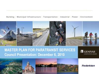 MASTER PLAN FOR PARATRANSIT SERVICES Council Presentation: December 6, 2010 Existing Conditions  Dial-A-Bus Overview • Three specialized transit vehicles, supplemented by contracted taxi