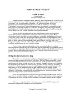 Habits of Effective Analysts1 Karl E. Wiegers Process Impact www.processimpact.com Software managers sometimes assume that every skilled programmer is also proficient at interviewing customers and writing requirements sp