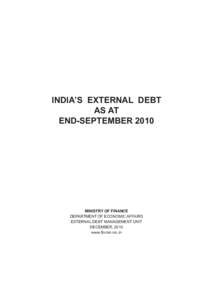 INDIA’S EXTERNAL DEBT AS AT END-SEPTEMBER 2010 MINISTRY OF FINANCE DEPARTMENT OF ECONOMIC AFFAIRS