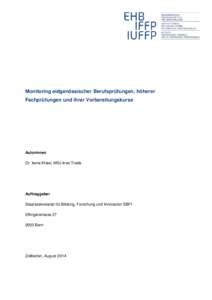 Monitoring eidgenössischer Berufsprüfungen, höherer Fachprüfungen und ihrer Vorbereitungskurse Autorinnen Dr. Irene Kriesi, MSc Ines Trede