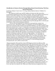 Identification of Unknown Proteins Through Mining Distant Protein Homology With Mass Spectral Information Lan Huang, Richard J. Jacob, Scott C.-H. Pegg, Michael Baldwin, Patricia C. Babbitt, A.L. Burlingame. The explosio