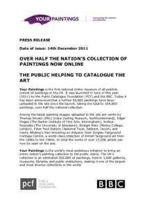 PRESS RELEASE Date of issue: 14th December 2011 OVER HALF THE NATION’S COLLECTION OF PAINTINGS NOW ONLINE THE PUBLIC HELPING TO CATALOGUE THE
