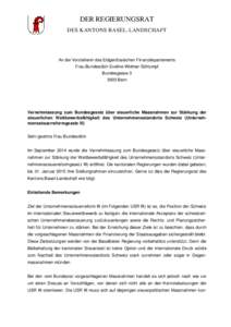 DER REGIERUNGSRAT DES KANTONS BASEL-LANDSCHAFT An die Vorsteherin des Eidgenössischen Finanzdepartements Frau Bundesrätin Eveline Widmer-Schlumpf Bundesgasse 3