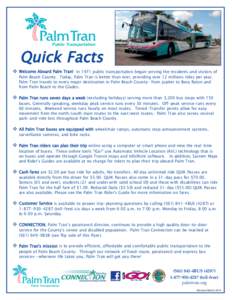 Public Transportation  Quick Facts v  Welcome Aboard Palm Tran! In 1971 public transportation began serving the residents and visitors of