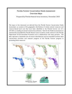 Florida Forever Conservation Needs Assessment Overview Maps Prepared by Florida Natural Areas Inventory, November 2015 The maps in this document are derived from the Florida Forever Conservation Needs Assessment, an anal