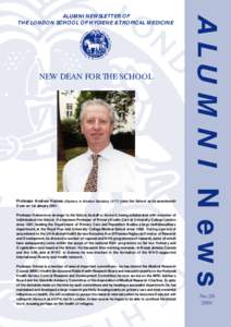 NEW DEAN FOR THE SCHOOL  Professor Andrew Haines (Diploma in Medical Statistics, 1977) joins the School as its seventeenth Dean on 1st JanuaryProfessor Haines is no stranger to the School, its staff or its work, h