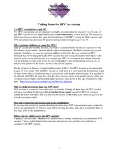 Talking Points for HPV Vaccination Are HPV vaccinations required? No, HPV vaccinations are not required, but highly recommended for anyone 11 to 26 years of age. HPV vaccine is very important because it prevents cancer. 