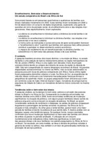 Envelhecimento, Bem-estar e Desenvolvimento: Um estudo comparativo do Brasil e da África do Sul Este projeto baseia-se em pesquisas quantitativas e qualitativas de famílias com idosos realizadas inicialmente emE