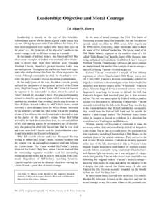 Leadership: Objective and Moral Courage Col Allan W. Howey In the area of moral courage, the Civil War battle of Gettysburg presents many fine examples, but one little-known episode stands out. After the 1970s novel, Kil