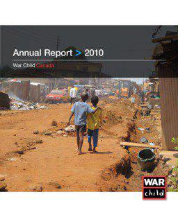 Annual Report > 2010 War Child Canada