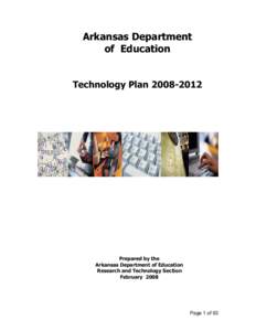 Arkansas Department of Education Technology Plan[removed]Prepared by the Arkansas Department of Education