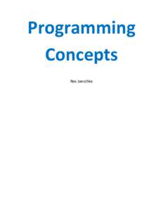 Programming Concepts Rex Jaeschke Programming Concepts © 1995, 2000–2001, 2009 Rex Jaeschke.