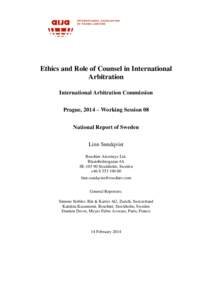 Ethics and Role of Counsel in International Arbitration International Arbitration Commission Prague, 2014 – Working Session 08 National Report of Sweden Linn Sundqvist