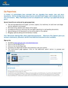 Go Paperless A number of technologies have emerged that are changing how people view and store documents. Online storage helps reduce clutter and shuffling of paper, and is simply better for the environment. Many individ