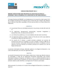 CONVOCATORIA PROSOFTPRIMERA CONVOCATORIA PARA PRESENTAR LAS SOLICITUDES DE APOYO AL PROGRAMA PARA EL DESARROLLO DE LA INDUSTRIA DEL SOFTWARE (PROSOFT) El Consejo Directivo del PROSOFT, con fundamento en los incis