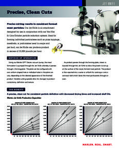 jet knife  Precise, Clean Cuts Precise cutting results in consistent formed meat particles. Our Jet Knife is an attachment designed for use in conjunction with our Vari-Kut