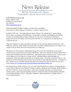 FOR IMMEDIATE RELEASE Friday, April 10, 2015 CONTACT: Pam CampbellTENTH DISTRICT ENERGY FIRM ACTIVITY FELL SHARPLY