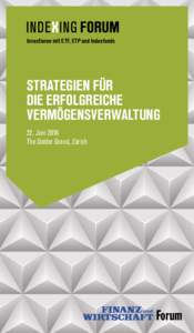 Investieren mit ETF, ETP und Indexfonds  STRATEGIEN FÜR DIE ERFOLGREICHE VERMÖGENSVERWALTUNG 22. Juni 2016