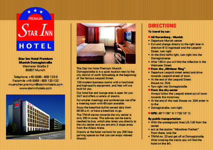 DIRECTIONS To travel by car: ■ A9 Nuremberg - Munich Star Inn Hotel Premium Munich Domagkstraße