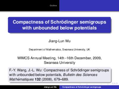 Outline  ¨ Compactness of Schrodinger semigroups with unbounded below potentials