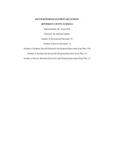 SOUTH JEFFERSON ELEMENTARY SCHOOL JEFFERSON COUNTY SCHOOLS Superintendent: Ms. Susan Wall Principal: Mr. Richard Jenkins Number of Professional Personnel: 39 Number of Service Personnel: 16