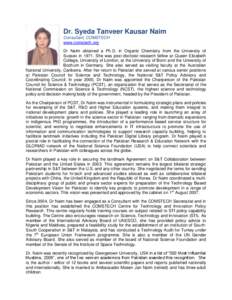 Dr. Syeda Tanveer Kausar Naim Consultant, COMSTECH www.comstech.org Dr Naim obtained a Ph.D. in Organic Chemistry from the University of Sussex in[removed]She was post-doctoral research fellow at Queen Elizabeth College, U