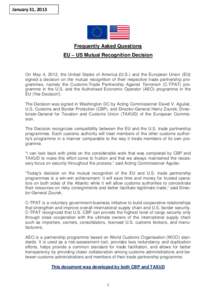 January 31, 2013  Frequently Asked Questions EU – US Mutual Recognition Decision  On May 4, 2012, the United States of America (U.S.) and the European Union (EU)