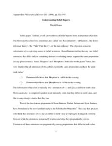 Appeared in Philosophical Review[removed]), pp[removed]Understanding Belief Reports David Braun In this paper, I defend a well-known theory of belief reports from an important objection. The theory is Russellianism, s