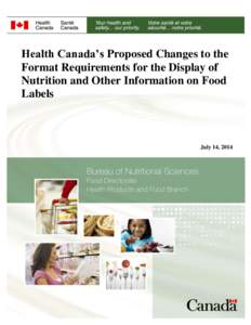 Health Canada’s Proposed Changes to the Format Requirements for the Display of Nutrition and Other Information on Food Labels Health Canada’s Proposed Changes to the Format Requirements for the Display of Nutrition a