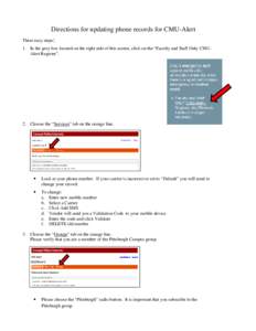 Directions for updating phone records for CMU-Alert Three easy steps: 1. In the grey box located on the right side of this screen, click on the “Faculty and Staff Only CMUAlert Register”. 2. Choose the “Services”