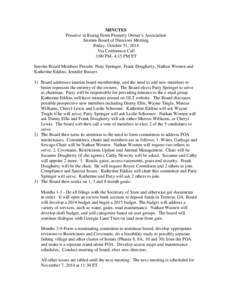 MINUTES Preserve at Rising Fawn Property Owner’s Association Interim Board of Directors Meeting Friday, October 31, 2014 Via Conference Call 3:00 PM- 4:15 PM ET