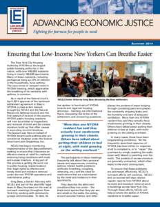 ADVANCING ECONOMIC JUSTICE Fighting for fairness for people in need Summer 2014 Ensuring that Low-Income New Yorkers Can Breathe Easier The New York City Housing
