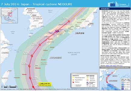 7 July 2014: Japan - Tropical cyclone NEOGURI SITUATION • NEOGURI formed on 3 July over the Pacific Ocean, south of Guam, and started moving north-west, significantly strengthening. On 7 July at 6.00 UTC, it was a very