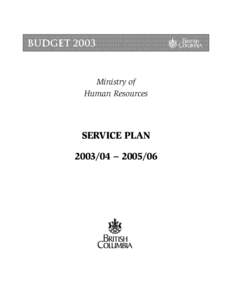 Ministry of Human Resources SERVICE PLAN[removed] – [removed]