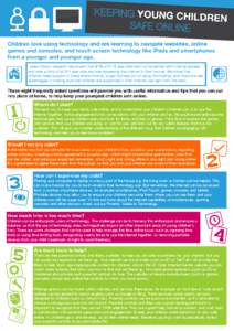 KEEPING SAFE ONLINE Latest Ofcom research has shown that 91% of 5-15 year olds live in a household with internet access and over a third of all 3-4 year olds are now accessing the internet in their homes. We know that ch