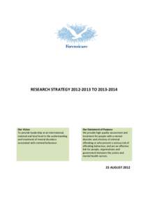 RESEARCH STRATEGY[removed]TO[removed]Our Vision To provide leadership at an international, national and local level in the understanding and treatment of mental disorders