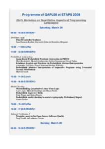 Programme of QAPL08 at ETAPSSixth Workshop on Quantitative Aspects of Programming Languages) Saturday, March 29 09::30 SESSION 1 INVITED TALK