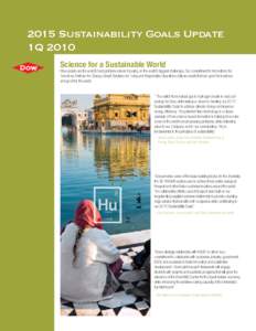2015 Sustainability Goals Update 1Q 2010 Science for a Sustainable World Dow people are the world’s best problem-solvers focusing on the world’s biggest challenges. Our commitment to Innovations for Tomorrow, Partner