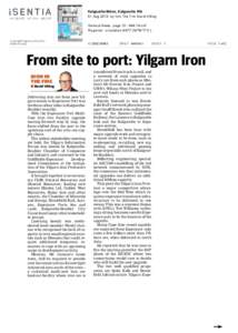 From site to port: Yilgarn Iron IRON IN THE FIRE ■ David Utting Delivering iron ore from new Yilgarn mines to Esperance Port was the focus of key talks in KalgoorlieBoulder recently.