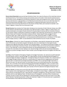 Alliance for Response Utah Kick-Off Forum November 2, 2011 SPEAKER BIOGRAPHIES Patricia Smith-Mansfield serves as the State Archivist of Utah. She is also the Director of the Utah State Archives and Records Service. The 