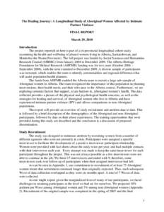 The Healing Journey: A Longitudinal Study of Aboriginal Women Affected by Intimate Partner Violence FINAL REPORT March 29, 2010 Introduction The project reported on here is part of a tri-provincial longitudinal cohort st