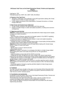 UN-Oceans Task Force on the Global Partnership Climate, Fisheries and Aquaculture (PaCFA) Terms of Reference Lead agency: FAO Participating agencies: UNEP, IOC, UNDP, CBD, World Bank A. Purpose of the Task Force