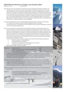 GEOS1003 Introduction to Geology: unit of study outline Semester 2, [removed]credit points  Aims: The aim of this unit of study is to examine the chemical and physical processes involved in mineral formation, the interior 