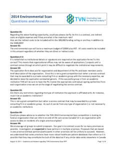 2014 Environmental Scan Questions and Answers Question #1: Regarding the above funding opportunity, could you please clarify: As this is a contract, are indirect costs an eligible expense and if they are what is the maxi