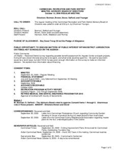 CONSENT ITEM 1 CARMICHAEL RECREATION AND PARK DISTRICT MINUTES: ADVISORY BOARD OF DIRECTORS October 15, 2009 REGULAR MEETING Directors: Borman, Brown, Dover, Safford, and Younger CALL TO ORDER: