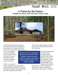 A Vision for the Future:  Exhibits for Mason Neck State Park Visitor Center This summary offers a glimpse into the This prospectus represents the shared