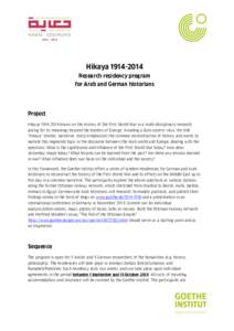 Hikaya[removed]Research residency program for Arab and German historians Project Hikaya[removed]draws on the history of the First World War in a multi-disciplinary research