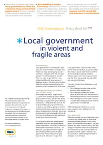 > Local government services provide > Where there is violence and fragility, > State building from the local government is often the bottom up takes attention to local good technical themes to engage on. only form of gov