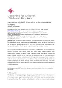 Designing for Children - With focus on ‘Play + Learn’ Implementing D&T Education in Indian Middle Schools Lessons from Trials.